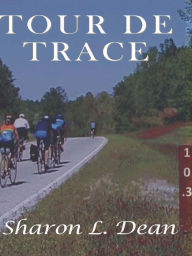 Title: Tour de Trace, Author: Sharon Dean