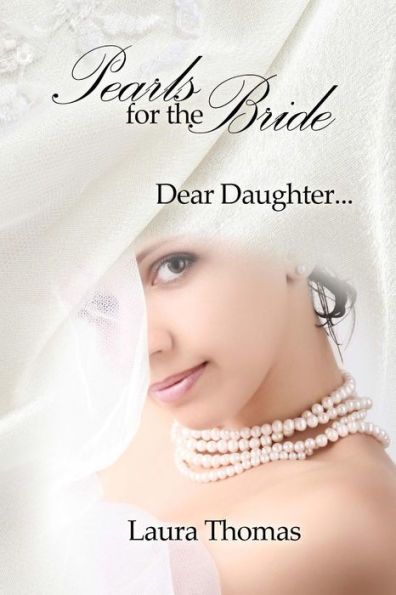 Pearls For The Bride: Dear Daughter...