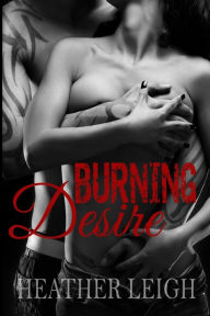 Title: Burning Desire: (Condemned Angels MC Series #1), Author: Heather Leigh