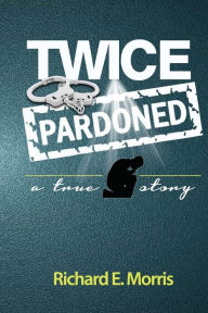 Twice Pardoned: Autobiography