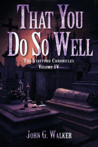 Title: That You Do So Well: Book IV of the Statford Chronicles, Author: Starla a Huchton