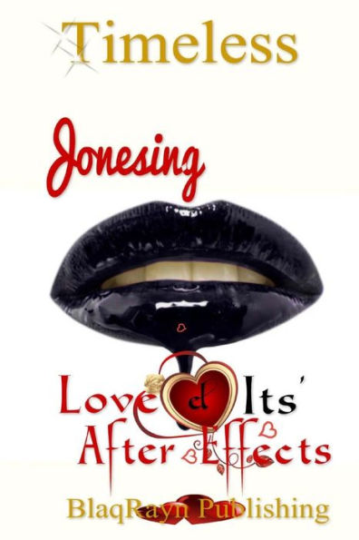 Jonesing: Love & Its' After Effects