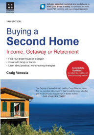 Title: Buying a Second Home: Income, Getaway or Retirement, Author: Craig Venezia