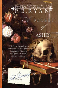 Title: A Bucket of Ashes (Nell Sweeney Mystery Series #6), Author: P. B. Ryan