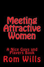 Meeting Attractive Women: A Nice Guys and Players Book