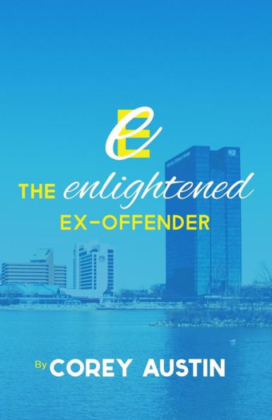 The Enlightened Ex-Offender