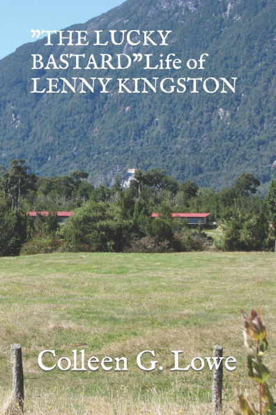 "THE LUCKY BASTARD"-Life of Lenny Kingston