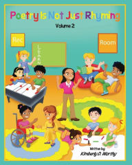 Title: Poetry Is Not Just Rhyming, Volume 2: Learn Poetry with Ms. Kim and her Rec. Room Kids!!, Author: Kimberly D Worthy