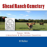 Title: Shead Ranch Cemetery, Author: A M Walker