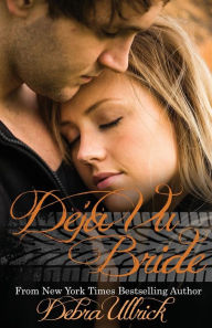 Title: Dï¿½jï¿½ vu Bride, Author: Debra Ullrick