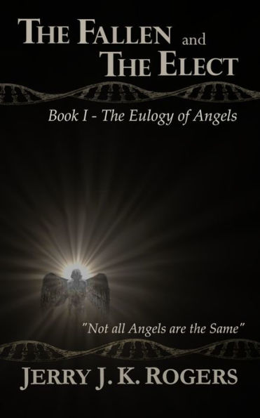 The Fallen and Elect: Book I - Eulogy of Angels