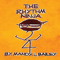 Title: The Rhythm Ninja, Author: Mandy Lamm Bailey