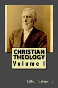 Title: Christian Theology, Author: Milton Valentine