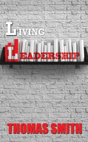 LIVING LEADERSHIP