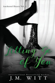 Title: Letting Go of You: Anchored Hearts Vol. 2, Author: Michael Meadows