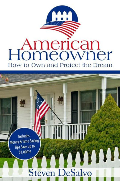 American Homeowner: How to Own and Protect the Dream