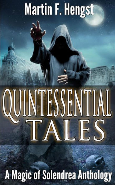 Quintessential Tales: A Magic of Solendrea Anthology