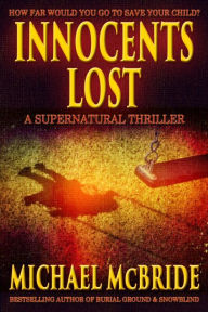 Title: Innocents Lost: A Supernatural Thriller, Author: Michael McBride