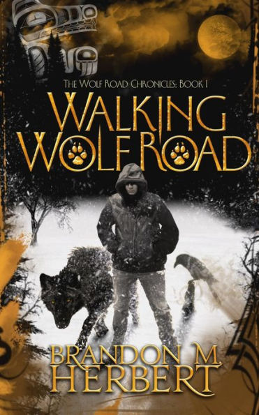 Walking Wolf Road: The Road Chronicles - Book 1