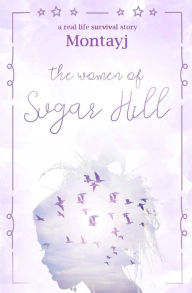 Title: The Women of Sugar Hill, Author: Montayj