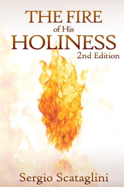 The Fire of His Holiness: Prepare Yourself to Enter God's Presence