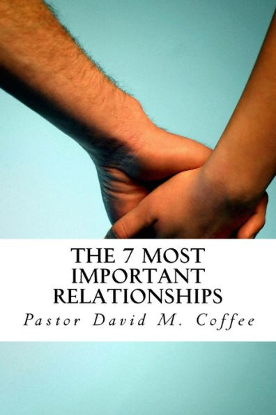The 7 Most Important Relationships