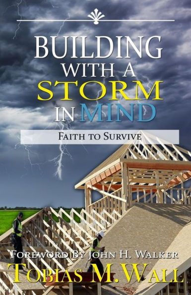 Building With A Storm In Mind: Faith To Survive