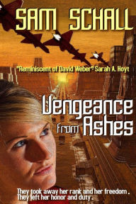 Title: Vengeance from Ashes, Author: Sam Schall