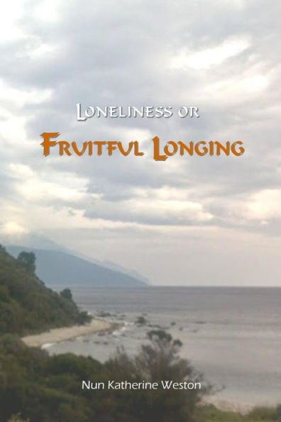 Loneliness or Fruitful Longing