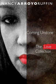 Title: Coming Undone, Author: Nancy Arroyo Ruffin