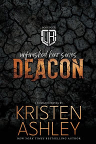 Title: Deacon (Unfinished Hero Series #4), Author: Kristen Ashley