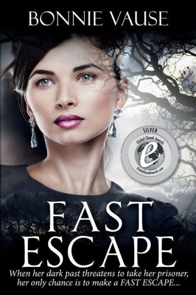 Fast Escape: When her dark past threatens to take her prisoner, her only chance is to make a FAST ESCAPE...