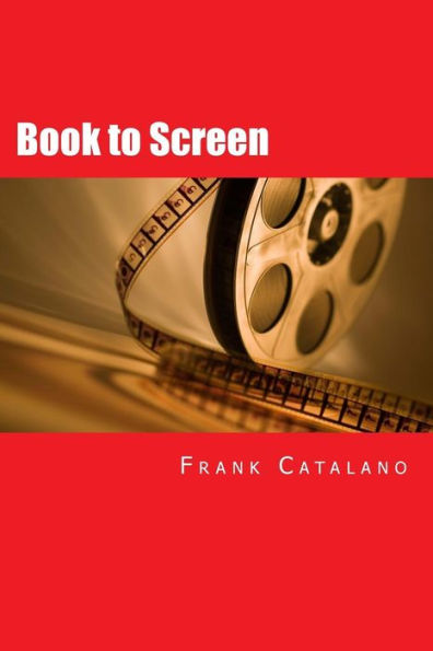Book to Screen: How Adapt Your Novel Into a Screenplay