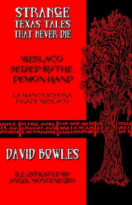 Title: Weslaco Seized by the Demon Hand, Author: Angel Montenegro