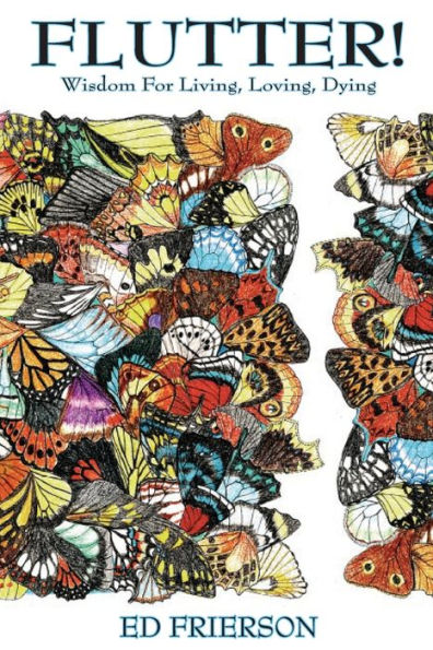 Flutter!: Wisdom For Living, Loving, Dying