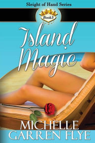 Title: Island Magic, Author: Michelle Garren Flye