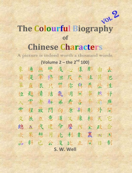 The Colourful Biography of Chinese Characters, Volume 2: Complete Book Characters with Their Stories Colour, 2