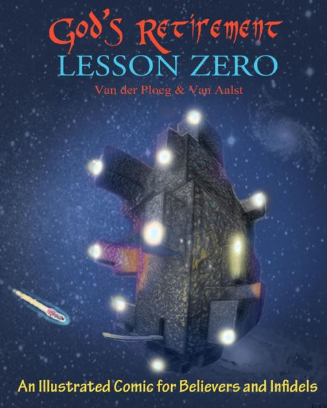 God's Retirement - Lesson Zero: An Illustrated Comic for Believers and Infidels