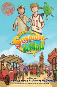 Title: The Adventures of Seymour & Hau: Morocco, Author: Melanie Morse
