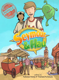 Title: The Adventures of Seymour & Hau: Morocco, Author: Melanie Morse