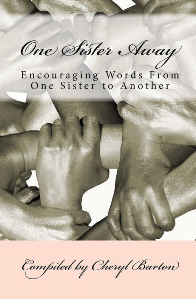 One Sister Away: Encouraging Words From to Another