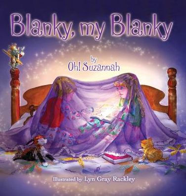 Blanky, My Blanky by Suzanne Oh! Suzannah Walker, Lyn Gray Rackley ...