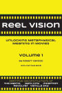 Reel Vision: Unlocking Metaphysical Meaning in Movies, Volume 1
