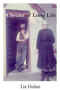 Title: A Secret of Long Life, Author: Liz Dolan