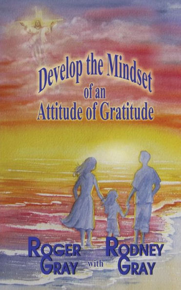 Develop the Mindset of an Attitude Gratitude
