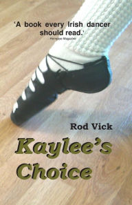 Title: Kaylee's Choice, Author: Rod Vick