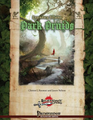 Title: Legendary Villains: Dark Druids, Author: Jason Nelson