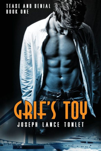 Grif's Toy: Tease and Denial Book One
