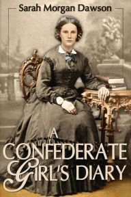 Title: A Confederate Girl's Diary, Author: Sarah Morgan Dawson