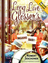 Title: Long Live Glosser's Deluxe Edition, Author: Robert Jeschonek
